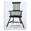 Good Work: The Chairmaking Life Of John Brown