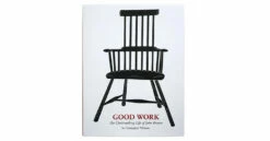 Good Work: The Chairmaking Life Of John Brown